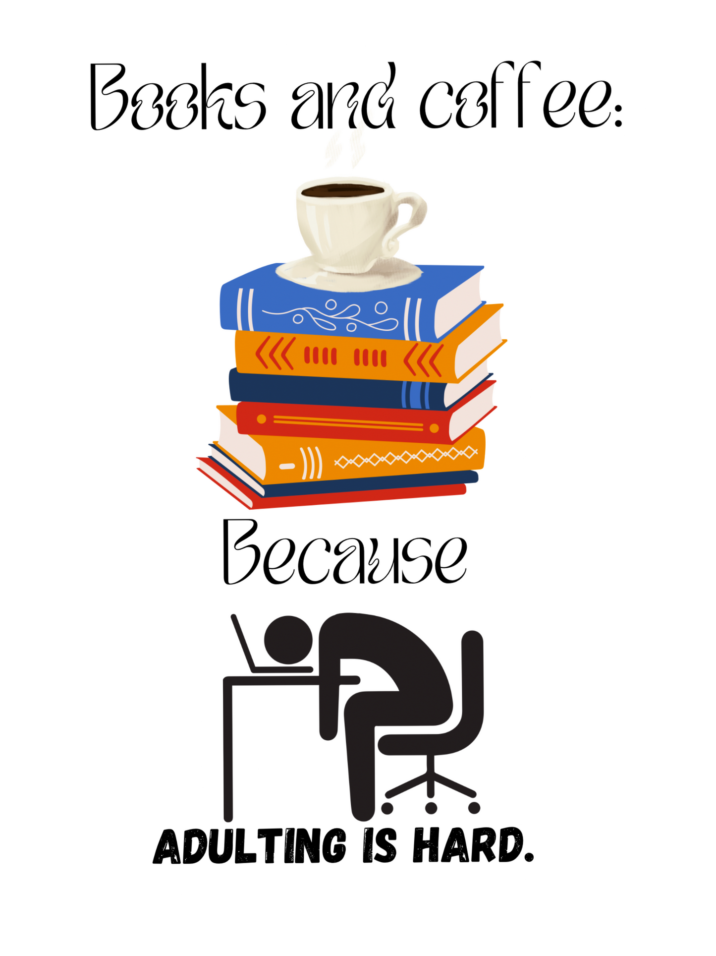 Books and coffee because adulting is hard sticker