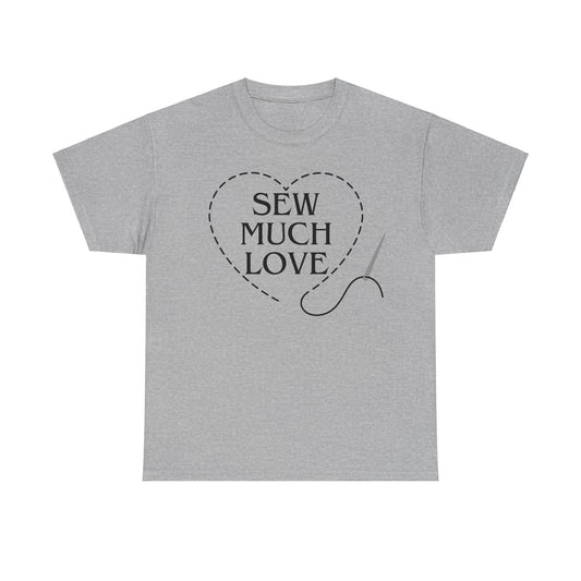 Stiches Sew Much Love- T-Shirt