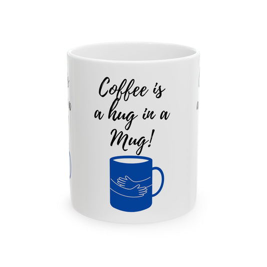 Hug in a Mug (11oz, 15oz)