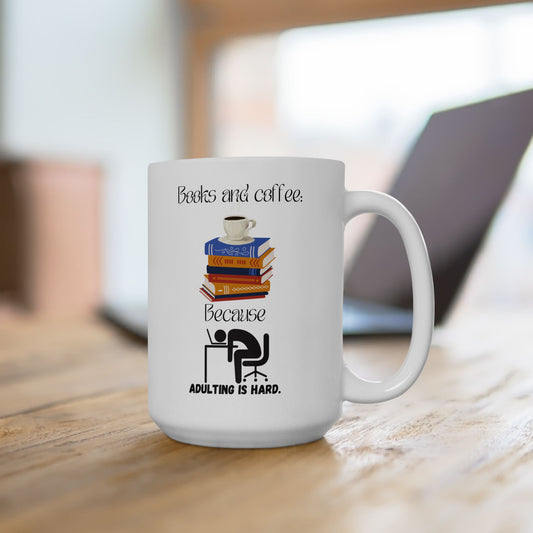 Coffee and books are better than adulting Mug, (11oz, 15oz)