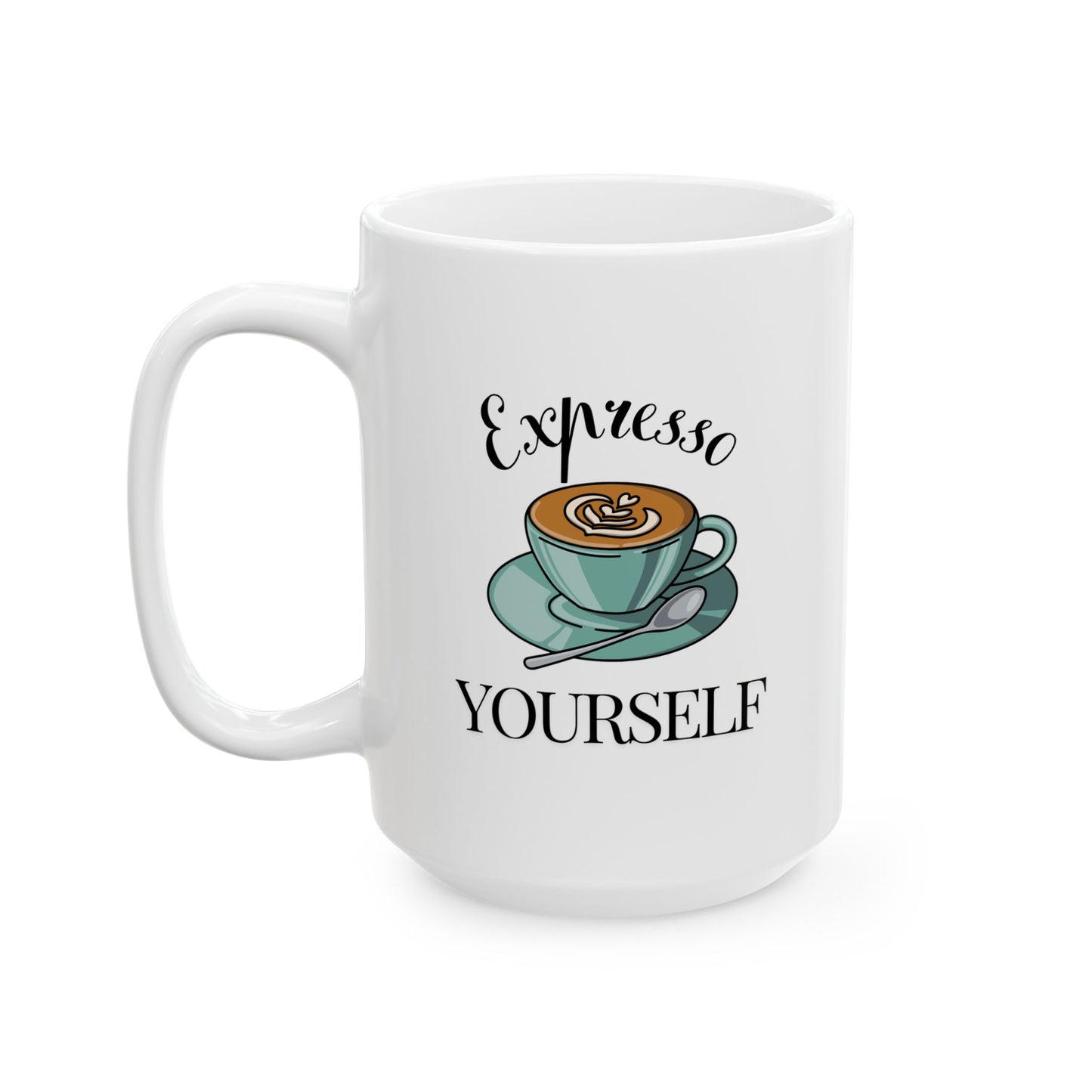 Expresso Yourself Mug, (11oz, 15oz)