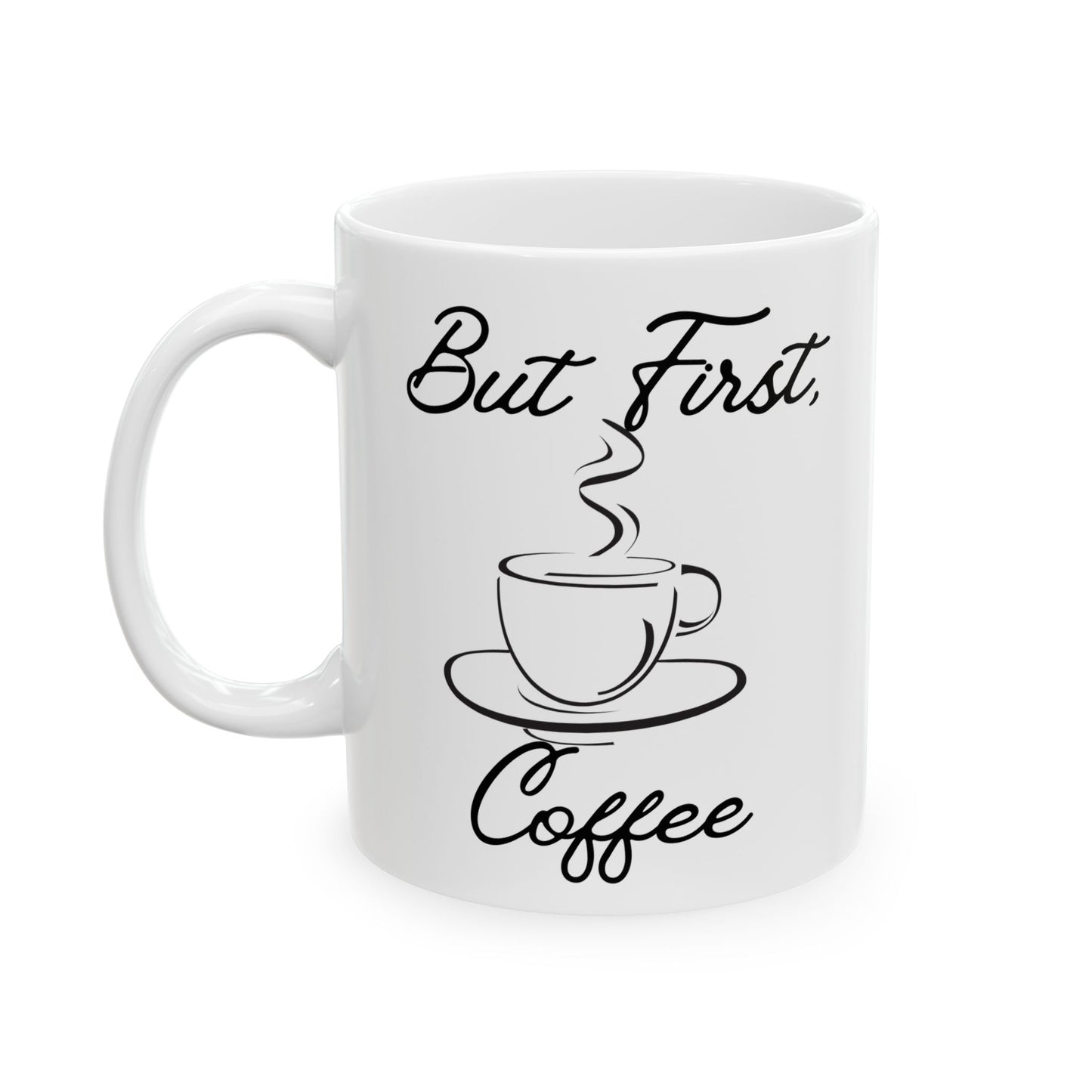 But First Coffee- (11oz, 15oz)