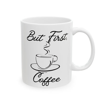 But First Coffee- (11oz, 15oz)