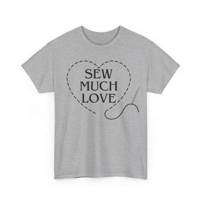 Stiches Sew Much Love- T-Shirt