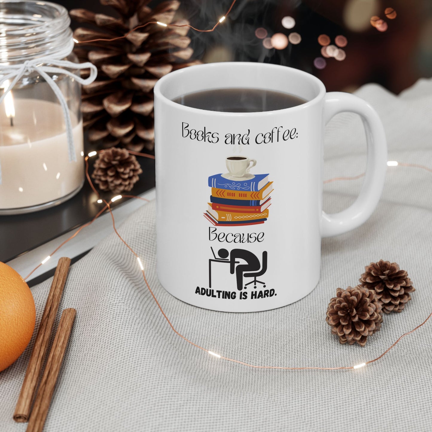 Coffee and books are better than adulting Mug, (11oz, 15oz)