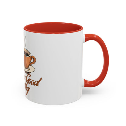 Coffee is a good morning- mug