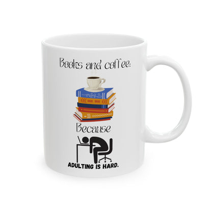 Coffee and books are better than adulting Mug, (11oz, 15oz)