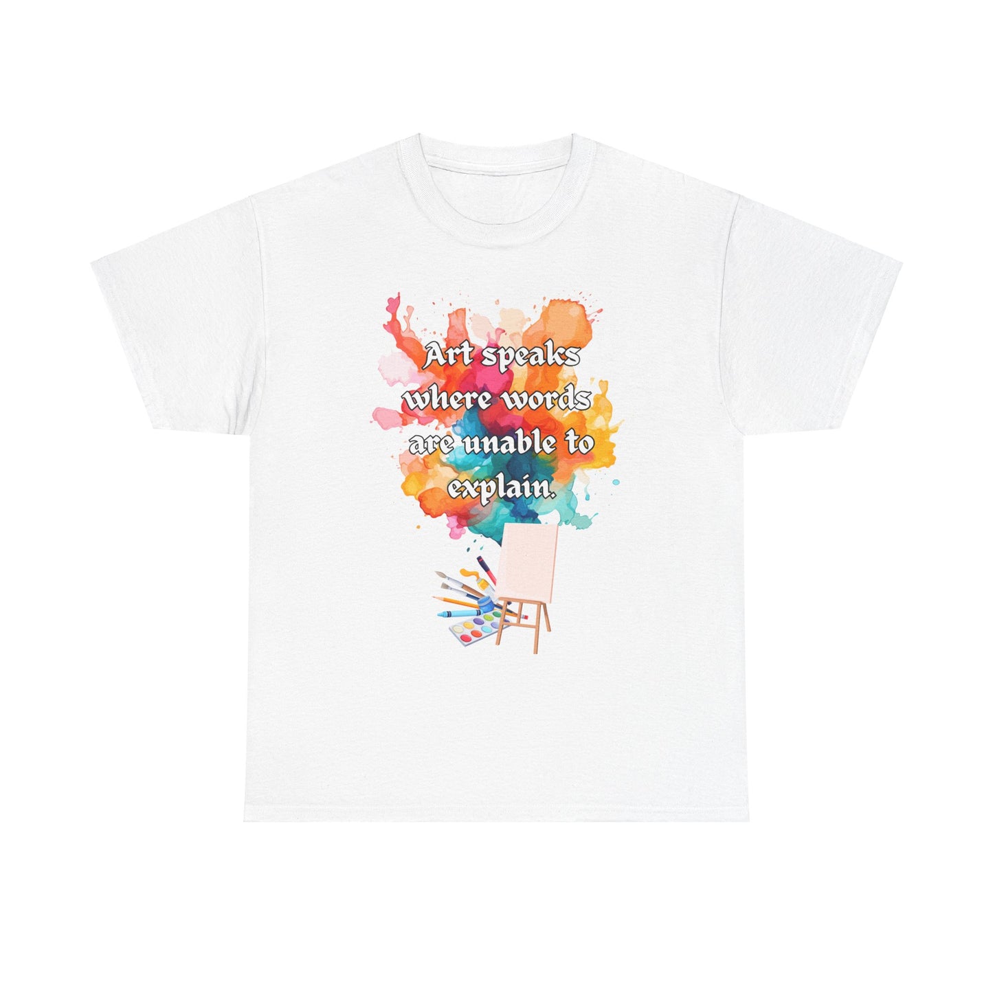 Art speaks where words can’t t-shirt