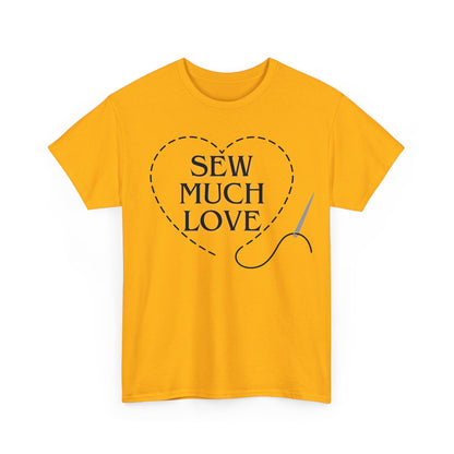 Stiches Sew Much Love- T-Shirt