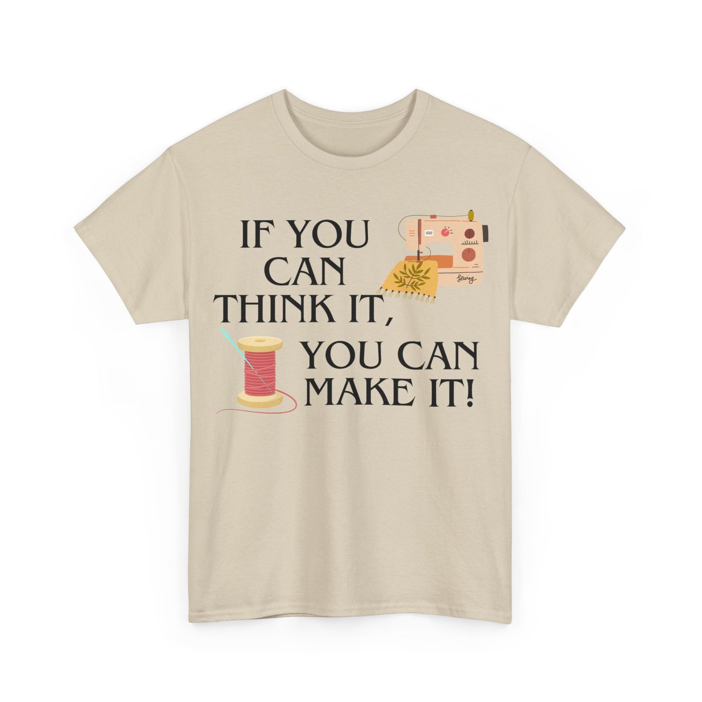 Think it, Then Make it- T-Shirt