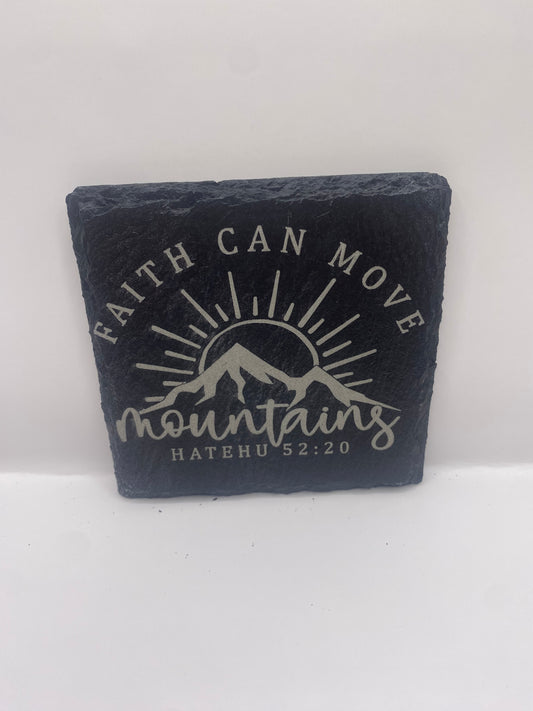 Faith Moves Mountains Slate Coaster