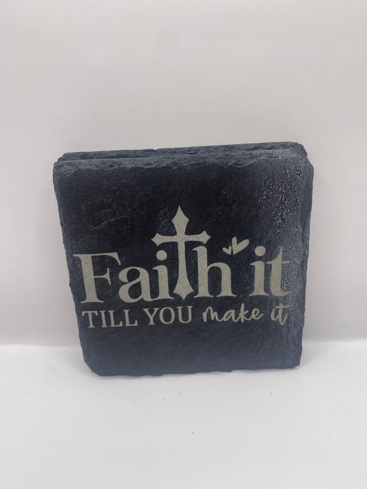 Faith It Till You Make It Slate Coaster